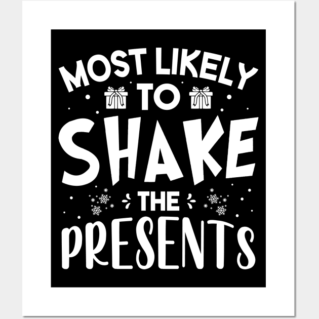 Most Likely To Shake Presents Funny Christmas For Friends and Family Wall Art by norhan2000